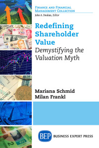 redefining shareholder value demystifying the valuation myth 1st edition mariana schmid , milan frankl