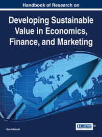 handbook of research on developing sustainable value in economics finance and marketing 1st edition ulas