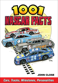 1001 nascar facts cars tracks milestones personalities 1st edition john close 1613253109,1613254253
