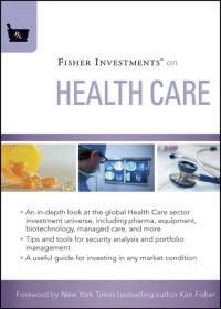 fisher investments on health care 1st edition fisher investments, michael kelly, andrew s. teufel