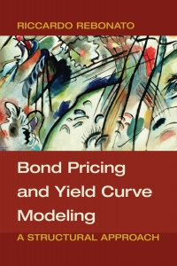 bond pricing and yield curve modeling a structural approach 1st edition riccardo rebonato