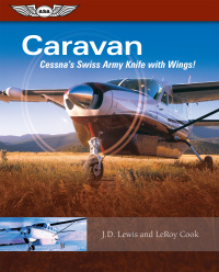 caravan cessnas swiss army knife with wings 1st edition leroy cook,  j.d. lewis 1560276827,1619549433