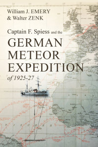 captain f. spiess and the german meteor expedition of 1925-27 1st edition william j. emery , walter zenk