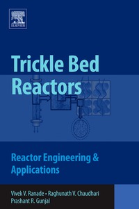 trickle bed reactors reactor engineering and applications 1st edition vivek v. ranade, raghunath chaudhari,