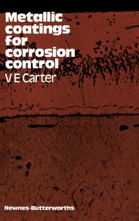 metallic coatings for corrosion control 1st edition v. e. carter 0408002700,1483192245
