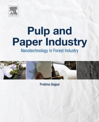 pulp and paper industry nanotechnology in forest industry 1st edition pratima bajpai 0128111011,012811102x