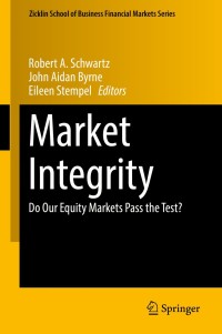 market integrity do our equity markets pass the test 1st edition robert a. schwartz ,  john aidan byrne,