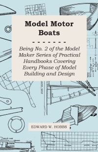 model motor boats being no. 2 of the model maker series of practical handbooks covering every phase of model