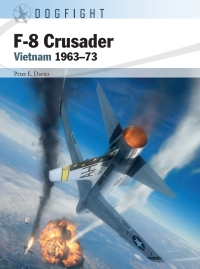 f 8 crusader vietnam 1963–73 1st edition peter e. davies 1472857542,1472857534