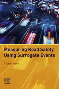 measuring road safety with surrogate events 1st edition andrew tarko 0128105046,0128105054