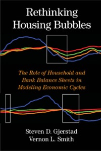 rethinking housing bubbles the role of household and bank balance sheets in modeling economic cycles
