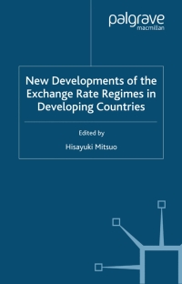 new developments of the exchange rate regimes in developing countries 1st edition h. mitsuo