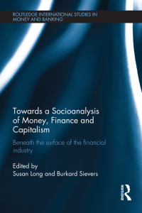 towards a socioanalysis of money finance and capitalism beneath the surface of the financial industry