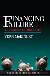 financing failure a century of bailouts 1st edition vern mckinley 1598130498,1598130560