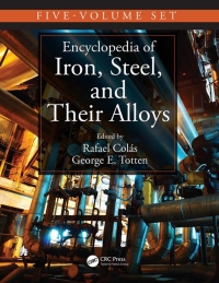 encyclopedia of iron steel and their alloys five volume set 1st edition rafael colás, george e. totten