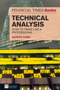 the financial times guide to technical analysis how to trade like a professional 1st edition jacinta chan