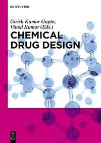 chemical drug design 1st edition girish kumar gupta, vinod kumar 3110374498,3110392690