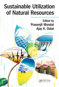 sustainable utilization of natural resources 1st edition prasenjit mondal, ajay k. dalai