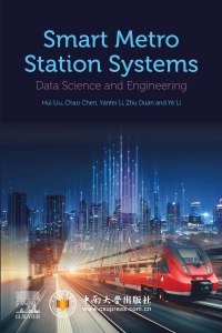 smart metro station systems data science and engineering 1st edition hui liu, chao chen, yanfei li, zhu duan,