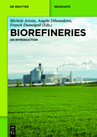 biorefineries an introduction 1st edition michele aresta, angela dibenedetto, franck dumeignil