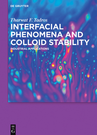 interfacial phenomena and colloid stability industrial applications 1st edition tharwat f. tadros