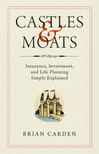 castles and moats insurance investment and life planning simply explained 1st edition brian carden ,1637630468