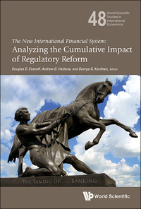 the new international financial system analyzing the cumulative impact of regulatory reform 1st edition
