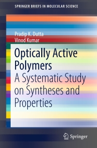 optically active polymers a systematic study on syntheses and properties 1st edition pradip k. dutta, vinod