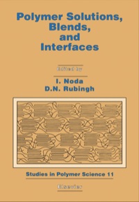 polymer solutions blends and interfaces studies in polymer science 11 1st edition i. noda, d.n. rubingh
