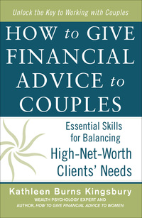 how to give financial advice to couples essential skills for balancing high net worth clients needs