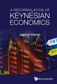 a reformulation of keynesian economics 1st edition jagdish handa 9814616095,9814616117