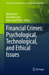 financial crimes psychological technological and ethical issues 1st edition michel dion , david weisstub,