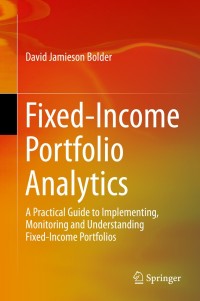 fixed income portfolio analytics a practical guide to implementing monitoring and understanding fixed income