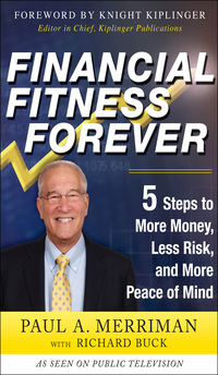 financial fitness forever 5 steps to more money less risk and more peace of mind 1st edition paul merriman,