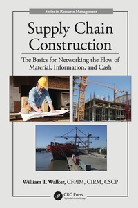 supply chain construction the basics for networking the flow of material information and cash 1st edition