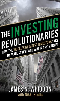 the investing revolutionaries how the worlds greatest investors take on wall street and win in any market