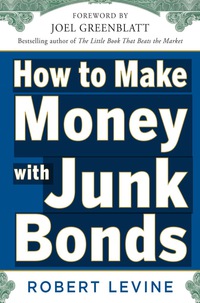 how to make money with junk bonds 1st edition robert levine 007179381x,0071793828
