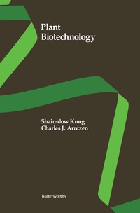 plant biotechnology 1st edition shain dow kung, charles j. arntzen 0409900680,1483192601