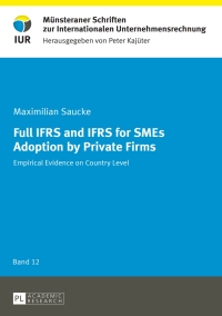 full ifrs and ifrs for smes adoption by private firms empirical evidence on country level 1st edition