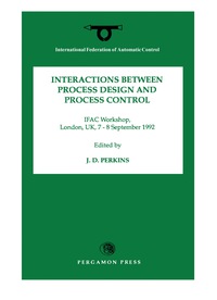 interactions between process design and process control 1st edition j.d. perkins 008042063x,148329790x