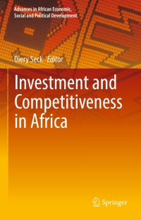 investment and competitiveness in africa 1st edition diery seck 3319447866,3319447874