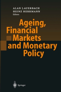 ageing financial markets and monetary policy 1st edition alan j. auerbach, heinz herrmann