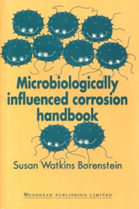 microbiologically influenced corrosion handbook 1st edition susan watkins borenstein 1855731274,1845698622