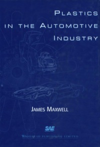 plastics in the automotive industry 1st edition james maxwell 1855730391,1845698649