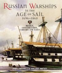 russian warships in the age of sail 1696  1860 design construction careers and fates 1st edition eduard