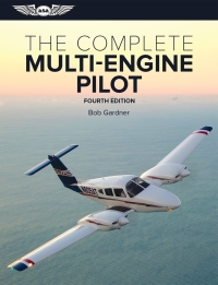 the complete multi engine pilot 4th edition bob gardner 1619547368,1619547392