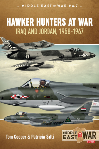 hawker hunters at war iraq and jordan 1958-1967 1st edition tom cooper, patricia salti 1911096257,1913118126