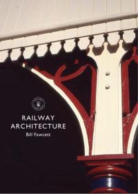 railway architecture 1st edition bill fawcett 0747814457,1784420476