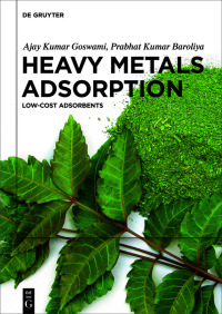 heavy metals adsorption low cost adsorbents 1st edition ajay kumar goswami, prabhat kumar baroliya