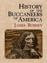 history of the buccaneers of america 1st edition james burney 048642328x,0486164403